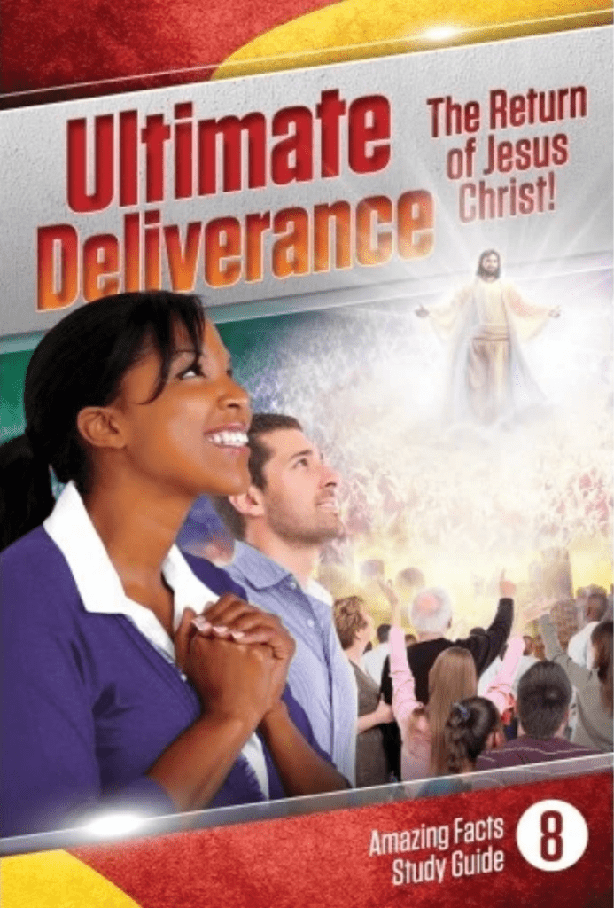 Ultimate Deliverance, the Return of Jesus Christ Amazing Facts Bible Study Guide Lesson 8